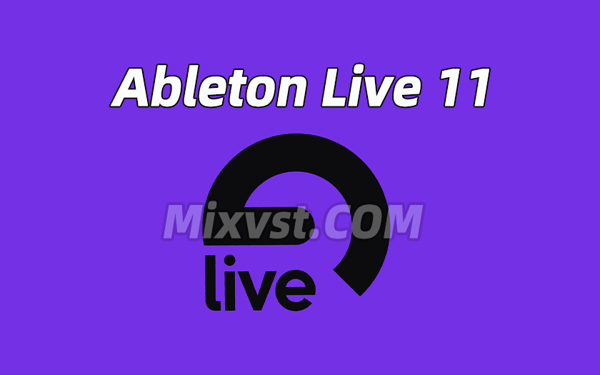 Live v11.3.41(音乐制作软件)Ableton Live 11 Suite v11.3.41 WiN版本中文激活版